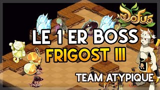 TEAM ATYPIQUE  MON 1ER BOSS DE FRIGOST 3   DDGSCORE 200 [upl. by Laeynad]