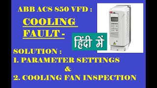 ABB ACS 850  COOLING FAULT PROBLEM amp SOLUTIONS [upl. by Atiuqer493]