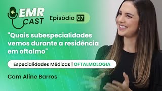 Especialidades Médicas Oftalmologia  EMRCast  Episódio 7 [upl. by Sanez]