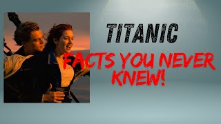 Untold TITANIC Movie Facts You Never Knew [upl. by Sergeant]