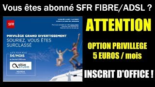 Abonné SFR  comment résilier loption privilège 5 euros par mois  INSCRIT DOFFICE [upl. by Eeleak]