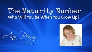 The Numerology Maturity Number Who Will You Be When You Grow Up [upl. by Anaillil243]