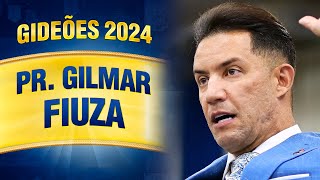 Gideões 2024  Pr Gilmar Fiuza [upl. by Ellevehs]