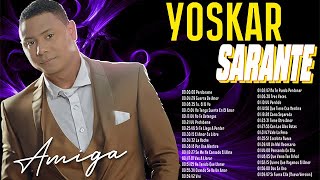 Yoskar Sarante Mix De Sus Mejores Éxitos  Las Grandes Canciones en Bachata de Yoskar Sarante [upl. by Philbrook]