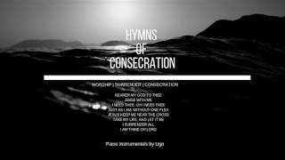 Hymns of Consecration [upl. by Aibun]