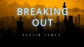 Breaking Out  Harlin James [upl. by Uel46]