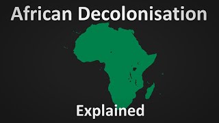 African Decolonisation Explained [upl. by Esten]