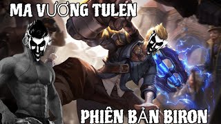 Ma Vương Tulen Nhưng Phiên Bản Biron [upl. by Anabelle]