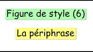 les figures de style 6  la périphrase [upl. by Araihc]