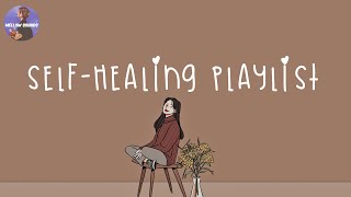 Playlist time for selfhealing💎songs to cheer you up after a tough day [upl. by Neelya]