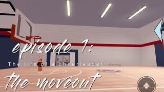 The life of a cheerleader Episode 1 The Moveout [upl. by Goeselt]