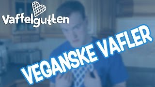 Veganske Vafler  Vaffelgutten [upl. by Crescen]