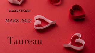 Taureau célibataire–mars 2022 triangulaire [upl. by Solitta]