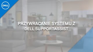 Przywracanie Systemu z Dell SupportAssist [upl. by Rockefeller100]