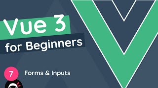 Vue JS 3 Tutorial for Beginners 7  Forms amp Inputs [upl. by Vange194]