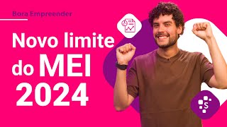 MEI 2024 Você precisa saber o que muda com o NOVO LIMITE – Bora Empreender [upl. by Chantal]