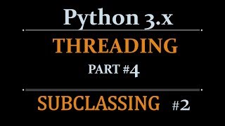 Python Threading Beginners Tutorial  part4  Subclassing part2 [upl. by Dlorrej376]