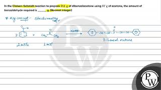 In the ClaisenSchmidt reaction to prepare 351 g of dibenzalacetone using 87amp160 [upl. by Eatnuahs54]