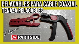 Pelacables Para Cable Coaxial y Tenaza Pelacables Parkside [upl. by Scarface809]