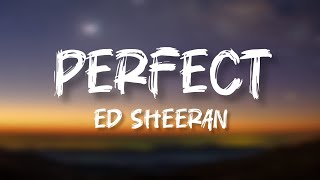 Ed Sheeran  Perfect Lyrics [upl. by Yrro370]