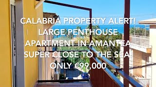 Calabria Property Alert Large Penthouse Apartment in Amantea Super Close to the Sea €99000 [upl. by Levitus]