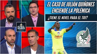 POLÉMICA Opiniones encontradas por caso de Julián Quiñones con selección mexicana  Futbol Picante [upl. by Valenba]