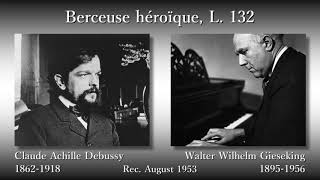 Debussy Berceuse héroïque Gieseking 1953 ドビュッシー 英雄的な子守歌 ギーゼキング [upl. by Aynor]