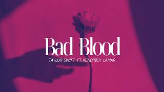 Bad Blood Full Audio Song  Bandages Dont Fix Bullet Holes  Taylor Swift ft Kendrick Lamar [upl. by Garald]