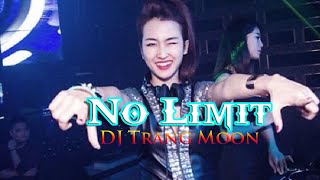 No Limit Remix  DJ Trang Moon [upl. by Mayer769]