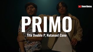 Tito Double P Natanael Cano  Primo LETRA  INCÓMODO [upl. by Llerral881]