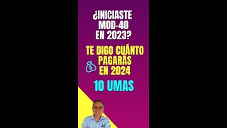 10 UMAS ¿Contrataste Modalidad 40 en 2023 a 10 UMAS  Te Decimos tus Pagos para 2024 hasta el 2030 [upl. by Nazario147]