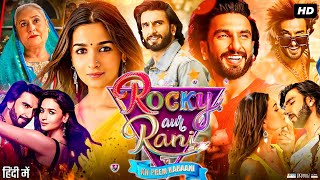 Rocky Aur Rani Kii Prem Kahaani Full Movie 1080p HD Facts  Ranveer Singh Alia Bhatt  Karan Johar [upl. by Ennovaj]