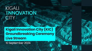 Kigali Innovation City KIC Groundbreaking Ceremony  10 September 2024 [upl. by Lana568]