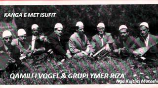 QAMILI I VOGEL GRUPI YMER RIZA  KANGA E MET ISUFIT V 1970 [upl. by Panter]