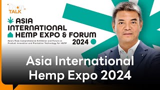 Asia International Hemp Expo 2024 กัญชงเส้นใยสู่ความยั่งยืน  THANTALK  31 ตค 67 [upl. by Einwahr]