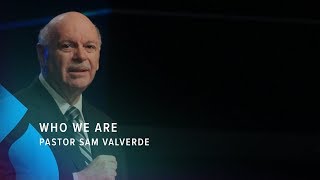 Who We Are  Pastor Sam Valverde [upl. by Parnas930]