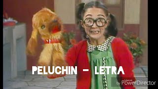 La Chilindrina  Peluchín  Con Letra [upl. by Jasisa622]