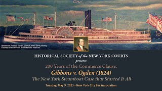 200 Years of the Commerce Clause Gibbons v Ogden 1824 — Program Video [upl. by Ttayw]