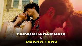 Tainu khabar nahi x Dekha tenu Vibevik mashup 🧡 [upl. by Damalus]