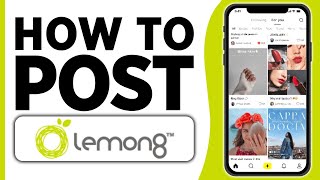 How To Post On Lemon8 2024 [upl. by Fosque]