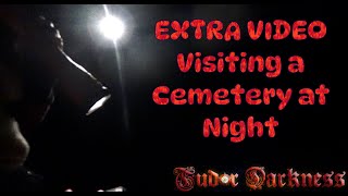 EXTRA VIDEO  Visiting a Cemetery at Night [upl. by Youngran526]