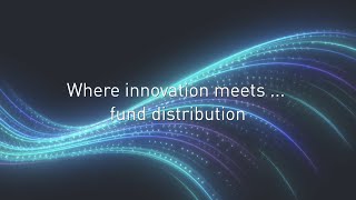 Where innovation meets fund distribution [upl. by Attirb374]