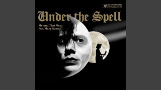 Under the Spell feat Mary Goore [upl. by Caravette]