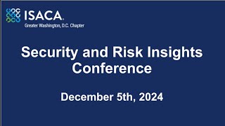 ISACAGWDC Event  Security and Risk Insights Conference  December 5th 2024 [upl. by Ariana]