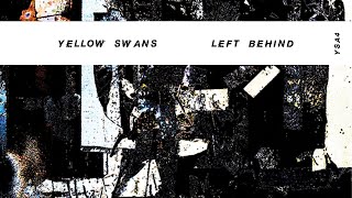 Yellow Swans  Left Behind Full Album [upl. by Anastos]