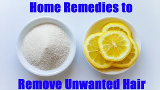 Home Remedies to Remove Hair Sugar and Lemon For Facial Hair [upl. by Oterol986]