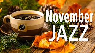 November Jazz Sweet Jazz amp Elegant Bossa Nova to relax study and work effectively [upl. by Hera]