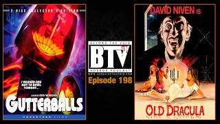 Controversial Horror Comedies  Gutterballs 2008 amp Old Dracula 1974 REVIEWS  Ep198 BTV Podcast [upl. by Nelrac806]