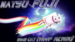 Natsu Fuji  Nyan Cat Trap Remix [upl. by Anay]