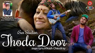 Latest Himachali Song  Thoda Door  Vikash Choudhary  Official Video  Ranjan Kaundal  iSur [upl. by Eiresed]